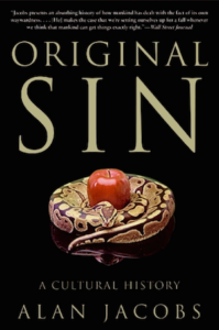 Alan Jacobs - Original Sin: A Cultural History