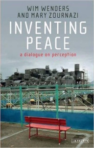 Inventing Peace: A Dialogue on Perception by Wim Wenders, Mary Zournazi book cover