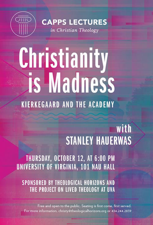 2017 CAPPS Lecture, Christianity is Madness, Stanley Hauerwas