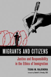 Migrants and Citizens: Justice and Responsibility in the Ethics of Immigration, Tisha M Rajendra