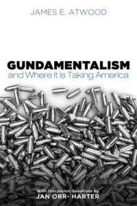 Gundamentalism and Where It Is Taking America, James Atwood