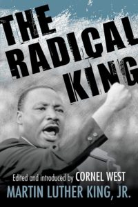 The Radical King, Cornel West and Martin Luther King Jr.