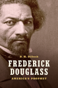Frederick Douglass: America's Prophet, by D.H. Dilbeck