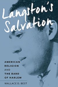 Langston's Salvation: American Religion and the Bard of Harlem, by Wallace D. Best