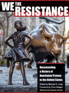 We the Resistance: Documenting a History of Nonviolent Protest in the United States, edited by Michael G. Long