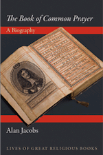 The Book of Common Prayer: A Biography