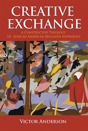 Creative Exchange: A Constructive Theology of African American Religious Experience