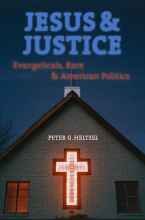 Jesus and Justice: Evangelicals, Race, and American Politics