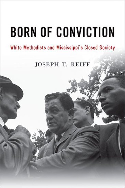 Born of Conviction: White Methodists and Mississippi’s Closed Society