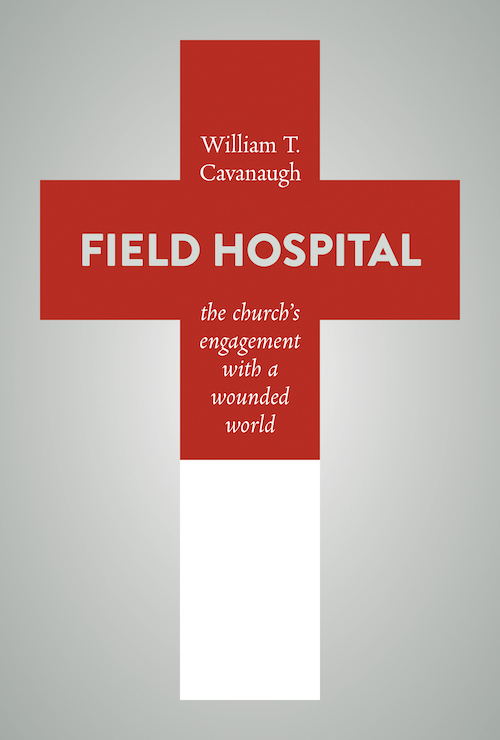 Field Hospital: The Church’s Engagement with a Wounded World