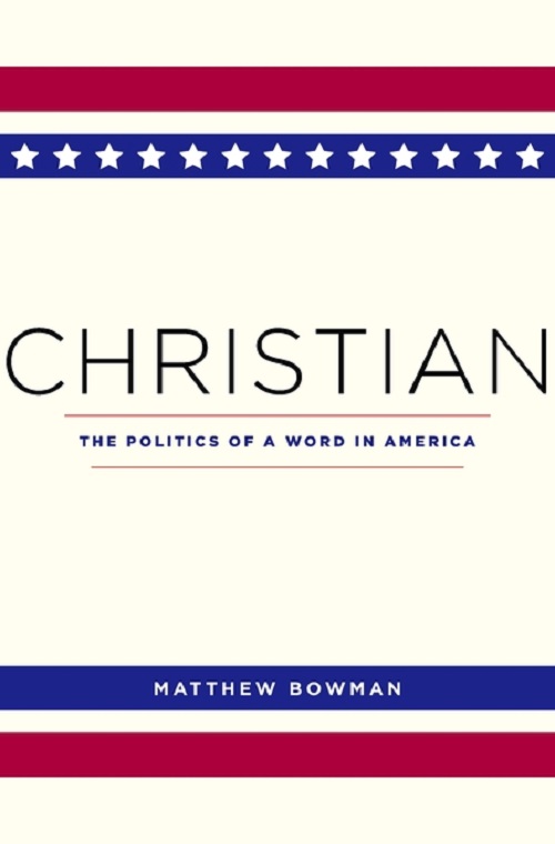 Christian: The Politics of a Word in America