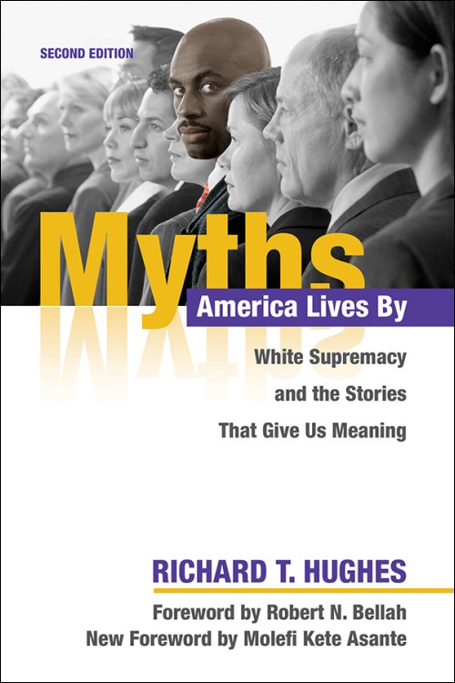 Myths America Lives By: White Supremacy and the Stories That Give Us Meaning