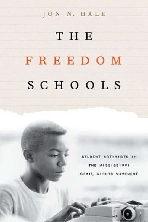 The Freedom Schools: Student Activists in the Mississippi Civil Rights Movement