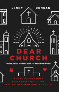 Dear Church: A Love Letter from a Black Preacher to the Whitest Denomination in the US, by Lenny Duncan