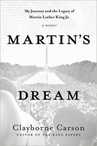 Martin's Dream: My Journey and the Legacy of Martin Luther King Jr., by Clayborne Carson