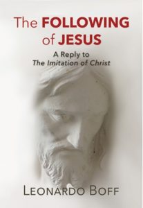 The Following of Jesus: A Reply to the Imitation of Christ, by Leonardo Boff