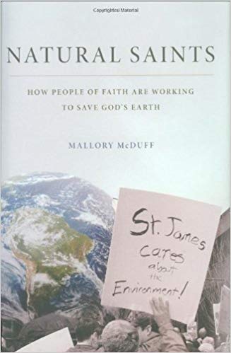 Natural Saints: How People of Faith Are Working to Save God’s Earth