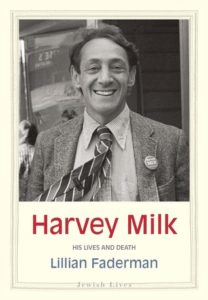 Harvey Milk: His Lives and Death, by Lillian Faderman