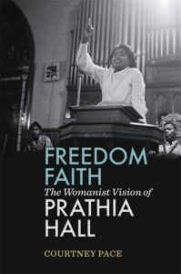 Freedom Faith: The Womanist Vision of Prathia Hall, by Courtney Pace