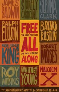Free All Along: The Robert Penn Warren Civil Rights Interviews, edited by Stephen Drury Smith and Catherine Ellis