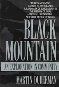 Black Mountain: An Exploration in Community, by Martin Duberman