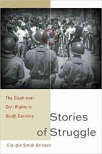 Stories of Struggle: The Clash over Civil Rights in South Carolina, by Claudia Smith Brinson