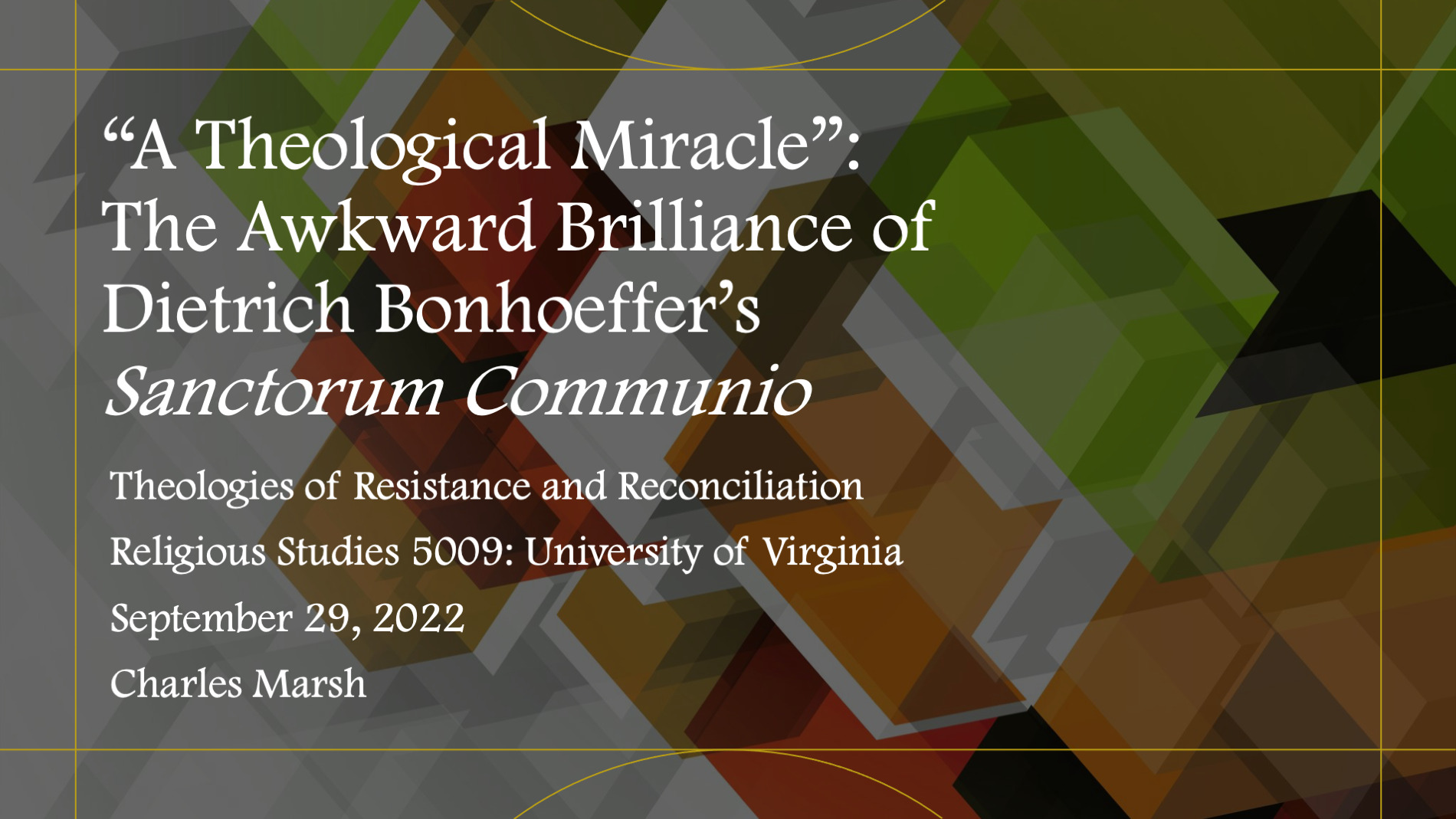 “A Theological Miracle” The Awkward Brilliance of Dietrich Bonhoeffer