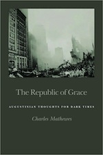 The Republic of Grace Charles Mathewes