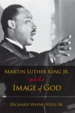 Richard Wills, Martin Luther King, Jr., and the Image of God