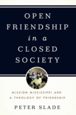 Open Friendship in a Closed Society: Mission Mississippi and a Theology of Friendship